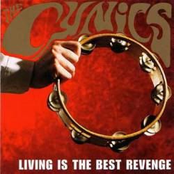 The Cynics : Living is the Best Revenge